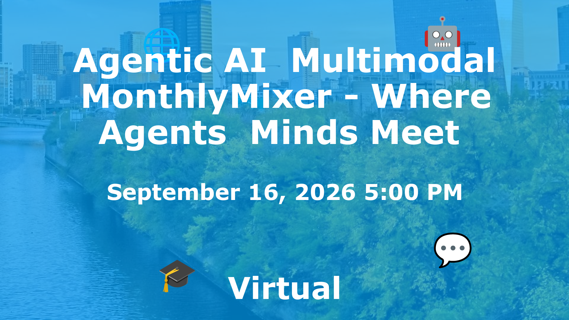 Agentic AI  Multimodal MonthlyMixer - Where Agents  Minds Meet  event image